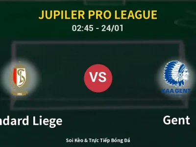 Kết Quả: Standard Liege 0-4 Gent – Highlight & Bàn Thắng | Jupiler Pro League