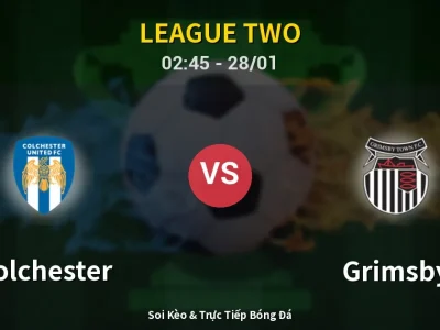 Kết Quả: Colchester 0-1 Grimsby – Highlight & Bàn Thắng | League Two