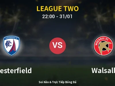 Soi Kèo Chesterfield vs Walsall – 22:00 31/01 | Nhận Định, Dự Đoán Tỷ Số