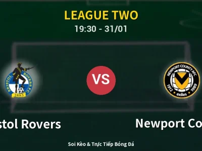 Kết Quả: Bristol Rovers 3-0 Newport County – Highlight & Bàn Thắng | League Two