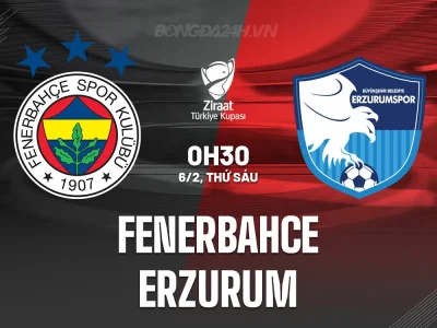 Fenerbahce vs Erzurum: Bão bàn thắng sắp đổ bộ sân Şükrü Saracoğlu?