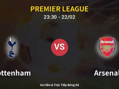 Soi Kèo Tottenham vs Arsenal – 23:30 22/02 | Nhận Định, Dự Đoán Tỷ Số