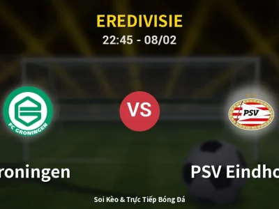 Soi Kèo Groningen vs PSV Eindhoven – 22:45 08/02 | Nhận Định, Dự Đoán Tỷ Số