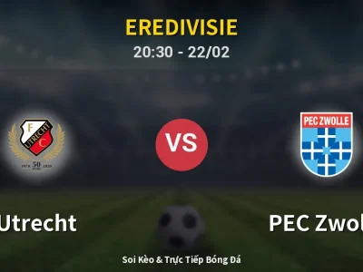 Soi Kèo Utrecht vs PEC Zwolle – 20:30 22/02 | Nhận Định, Dự Đoán Tỷ Số