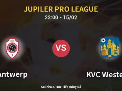 🔴 Trực Tiếp: Antwerp 0-1 KVC Westerlo – Link Xem Jupiler Pro League (Full HD)