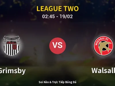 Kết Quả: Grimsby 2-2 Walsall – Highlight & Bàn Thắng | League Two