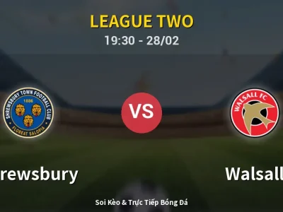Soi Kèo Shrewsbury vs Walsall – 19:30 28/02 | Nhận Định, Dự Đoán Tỷ Số