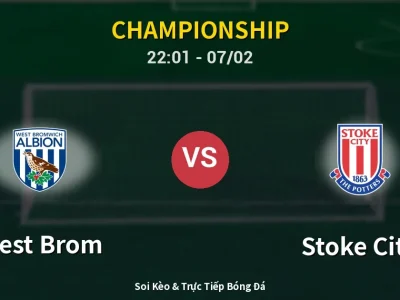 Soi Kèo West Brom vs Stoke City – 22:01 07/02 | Nhận Định, Dự Đoán Tỷ Số