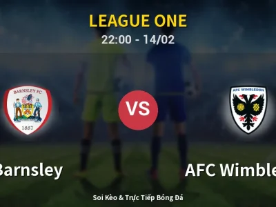 Soi Kèo Barnsley vs AFC Wimbledon – 22:00 14/02 | Nhận Định, Dự Đoán Tỷ Số