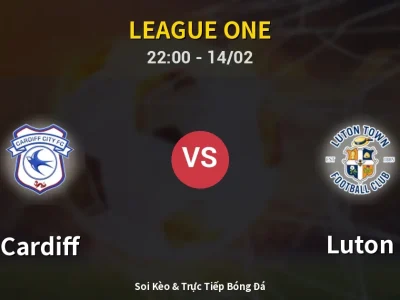 Soi Kèo Cardiff vs Luton – 22:00 14/02 | Nhận Định, Dự Đoán Tỷ Số