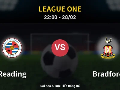 Soi Kèo Reading vs Bradford – 22:00 28/02 | Nhận Định, Dự Đoán Tỷ Số