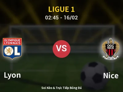 Kết Quả: Lyon 2-0 Nice – Highlight & Bàn Thắng | Ligue 1