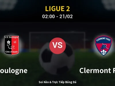 Kết Quả: Boulogne 0-2 Clermont Foot – Highlight & Bàn Thắng | Ligue 2
