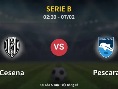 Kết Quả: Cesena 2-0 Pescara – Highlight & Bàn Thắng | Serie B