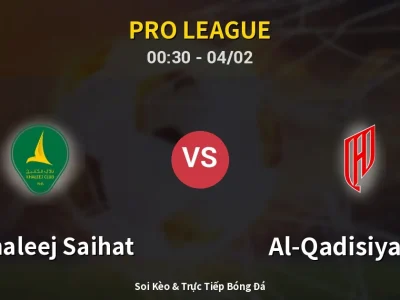 Kết Quả: Al Khaleej Saihat 0-1 Al-Qadisiyah FC – Highlight & Bàn Thắng | Pro League