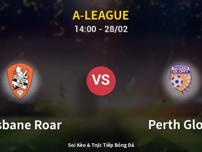 Kết Quả: Brisbane Roar 1-1 Perth Glory – Highlight & Bàn Thắng | A-League