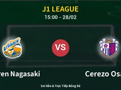 🔴 Trực Tiếp: V-varen Nagasaki 1-0 Cerezo Osaka – Link Xem J1 League (Full HD)