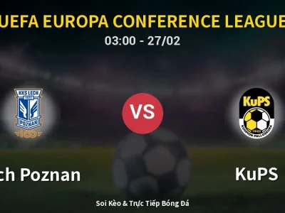 Kết Quả: Lech Poznan 1-0 KuPS – Highlight & Bàn Thắng | UEFA Europa Conference League