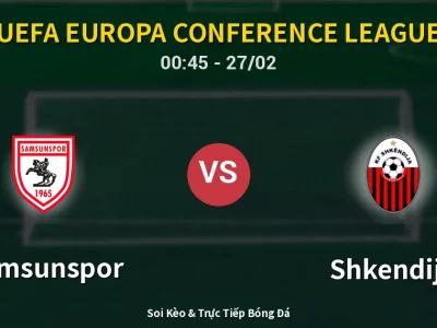 Kết Quả: Samsunspor 4-0 Shkendija – Highlight & Bàn Thắng | UEFA Europa Conference League