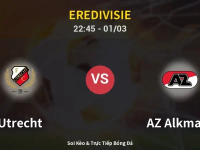 Soi Kèo Utrecht vs AZ Alkmaar – 22:45 01/03 | Nhận Định, Dự Đoán Tỷ Số