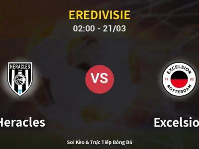 Soi Kèo Heracles vs Excelsior – 02:00 21/03 | Nhận Định, Dự Đoán Tỷ Số