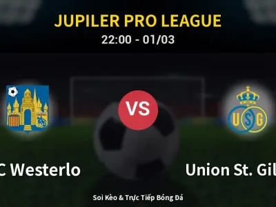 🔴 Trực Tiếp: KVC Westerlo 0-0 Union St. Gilloise – Link Xem Jupiler Pro League (Full HD)