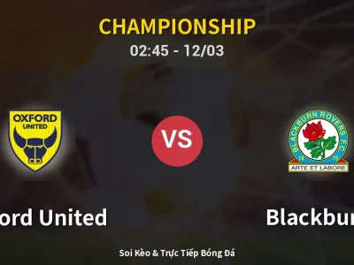 Kết Quả: Oxford United 1-0 Blackburn – Highlight & Bàn Thắng | Championship