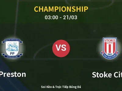 Kết Quả: Preston 3-1 Stoke City – Highlight & Bàn Thắng | Championship