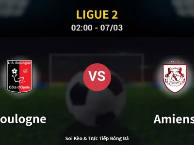 Kết Quả: Boulogne 4-2 Amiens – Highlight & Bàn Thắng | Ligue 2
