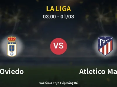 Kết Quả: Oviedo 0-1 Atletico Madrid – Highlight & Bàn Thắng | La Liga