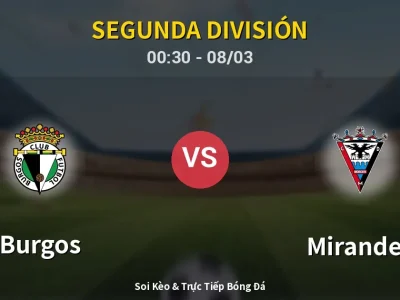 Kết Quả: Burgos 2-0 Mirandes – Highlight & Bàn Thắng | Segunda División