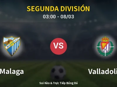 Kết Quả: Malaga 3-3 Valladolid – Highlight & Bàn Thắng | Segunda División