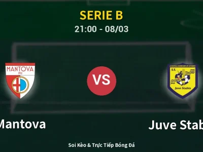 Soi Kèo Mantova vs Juve Stabia – 21:00 08/03 | Nhận Định, Dự Đoán Tỷ Số