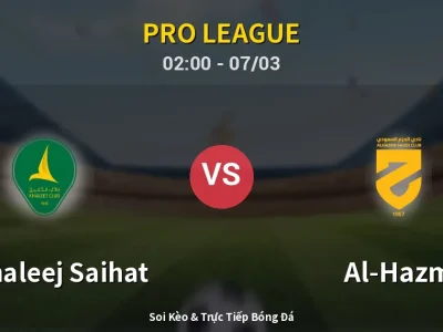Kết Quả: Al Khaleej Saihat 2-1 Al-Hazm – Highlight & Bàn Thắng | Pro League