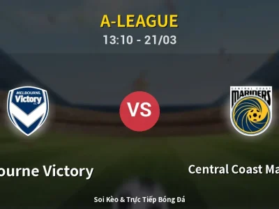 Soi Kèo Melbourne Victory vs Central Coast Mariners – 13:10 21/03 | Nhận Định, Dự Đoán Tỷ Số