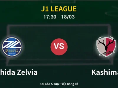 Soi Kèo Machida Zelvia vs Kashima – 17:30 18/03 | Nhận Định, Dự Đoán Tỷ Số