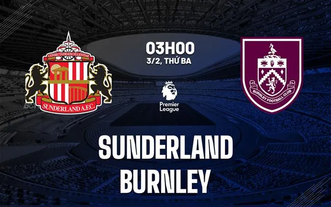 nhan dinh bong da du doan Sunderland vs Burnley ngoai hang anh premier league hom nay