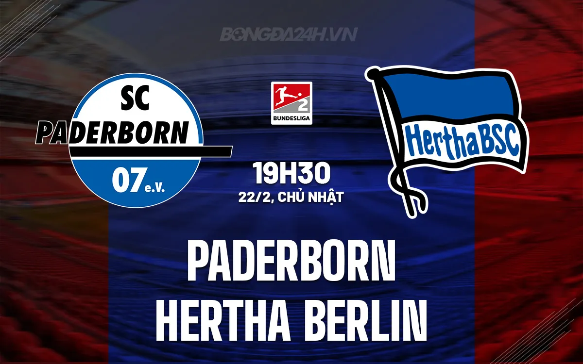 Paderborn vs Hertha Berlin: Cuộc đua Top 3 nảy lửa, ai sẽ thắng trận tâm điểm?