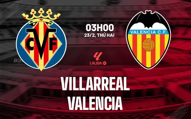 Dự đoán tỷ số Villarreal vs Valencia La Liga Dự đoán tỷ số Villarreal vs Valencia La Liga