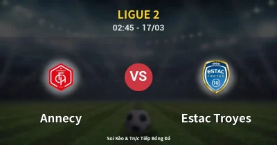 Annecy vs Estac Troyes 17/03