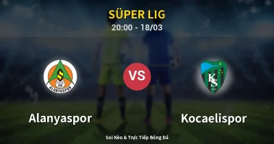 Alanyaspor vs Kocaelispor 18/03