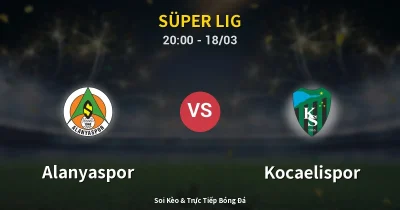 Alanyaspor vs Kocaelispor 18/03