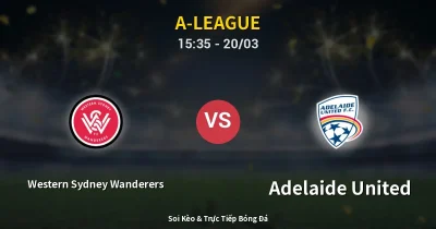 Western Sydney Wanderers vs Adelaide United 20/03