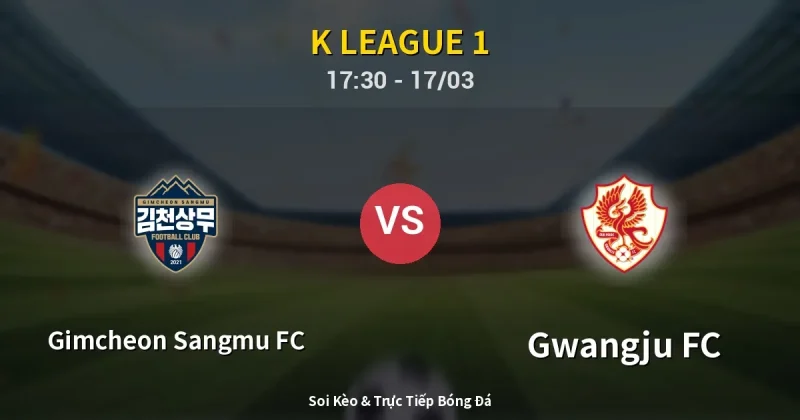 Gimcheon Sangmu FC vs Gwangju FC 17/03
