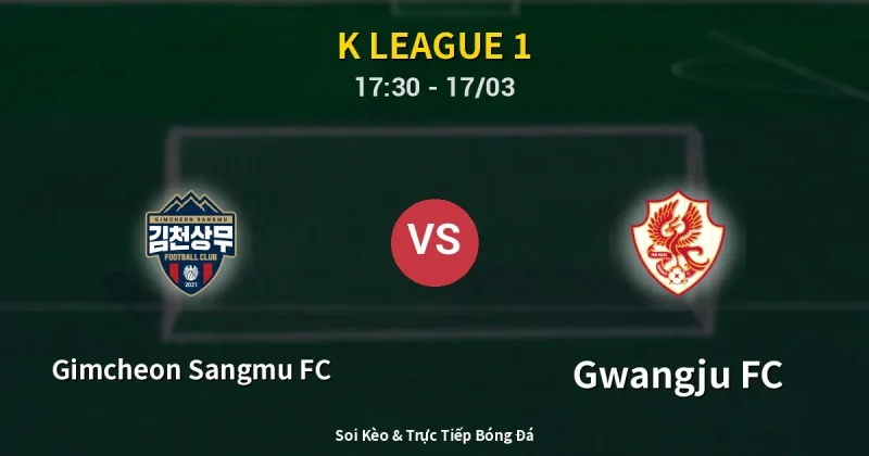 Gimcheon Sangmu FC vs Gwangju FC 17/03