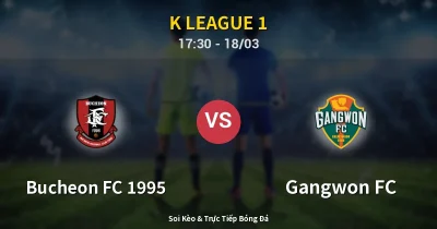 Bucheon FC 1995 vs Gangwon FC 18/03