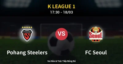 Pohang Steelers vs FC Seoul 18/03