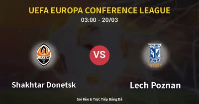 Shakhtar Donetsk vs Lech Poznan 20/03