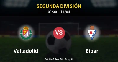 Valladolid vs Eibar 14/04